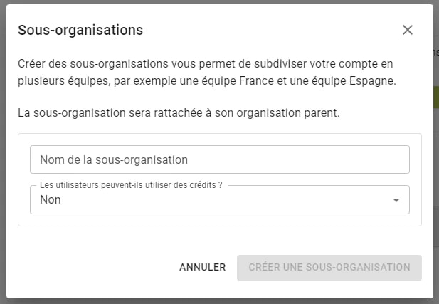 La fenêtre de création de sous-organisation, avec un champ de nom et un choix sur l'usage des crédits La fenêtre de création de sous-organisation, avec un champ de nom et un choix sur l'usage des crédits