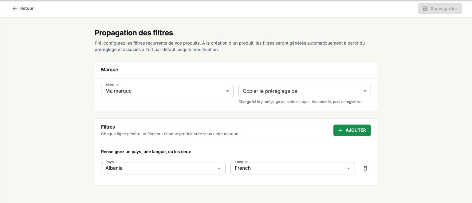 L'éditeur de propagation des filtres : un sélecteur de marque, l'option de copier le préréglage d'une autre marque, et une ligne de filtre avec un pays et une langue L'éditeur de propagation des filtres : un sélecteur de marque, l'option de copier le préréglage d'une autre marque, et une ligne de filtre avec un pays et une langue