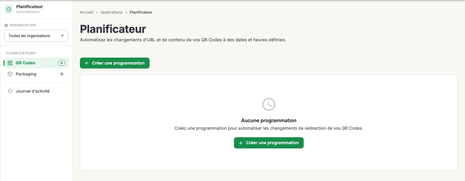 Le panneau de contrôle du Planificateur : les planificateurs QR Codes et Packaging dans le rail de gauche avec le journal d'activité en dessous, et le bouton Créer une programmation à côté d'un écran vide Le panneau de contrôle du Planificateur : les planificateurs QR Codes et Packaging dans le rail de gauche avec le journal d'activité en dessous, et le bouton Créer une programmation à côté d'un écran vide